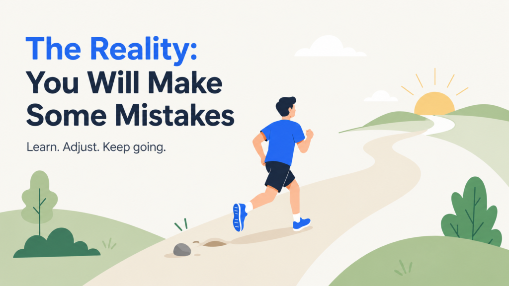 The Reality: You Will Make Some Mistakes