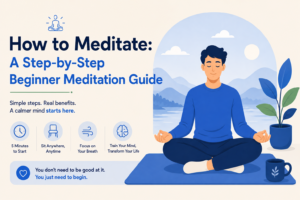 How to Meditate: A Step-by-Step Beginner Meditation Guide